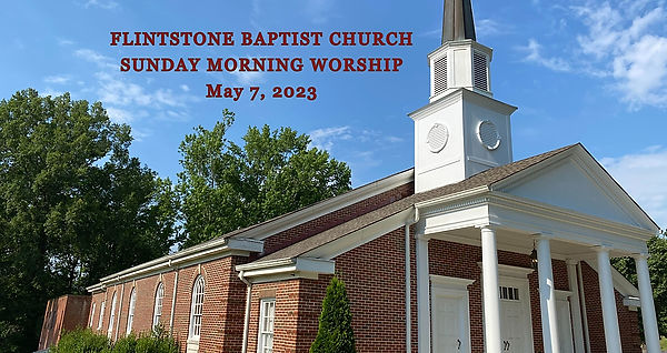 Sunday Morning Worship for May 7, 2023